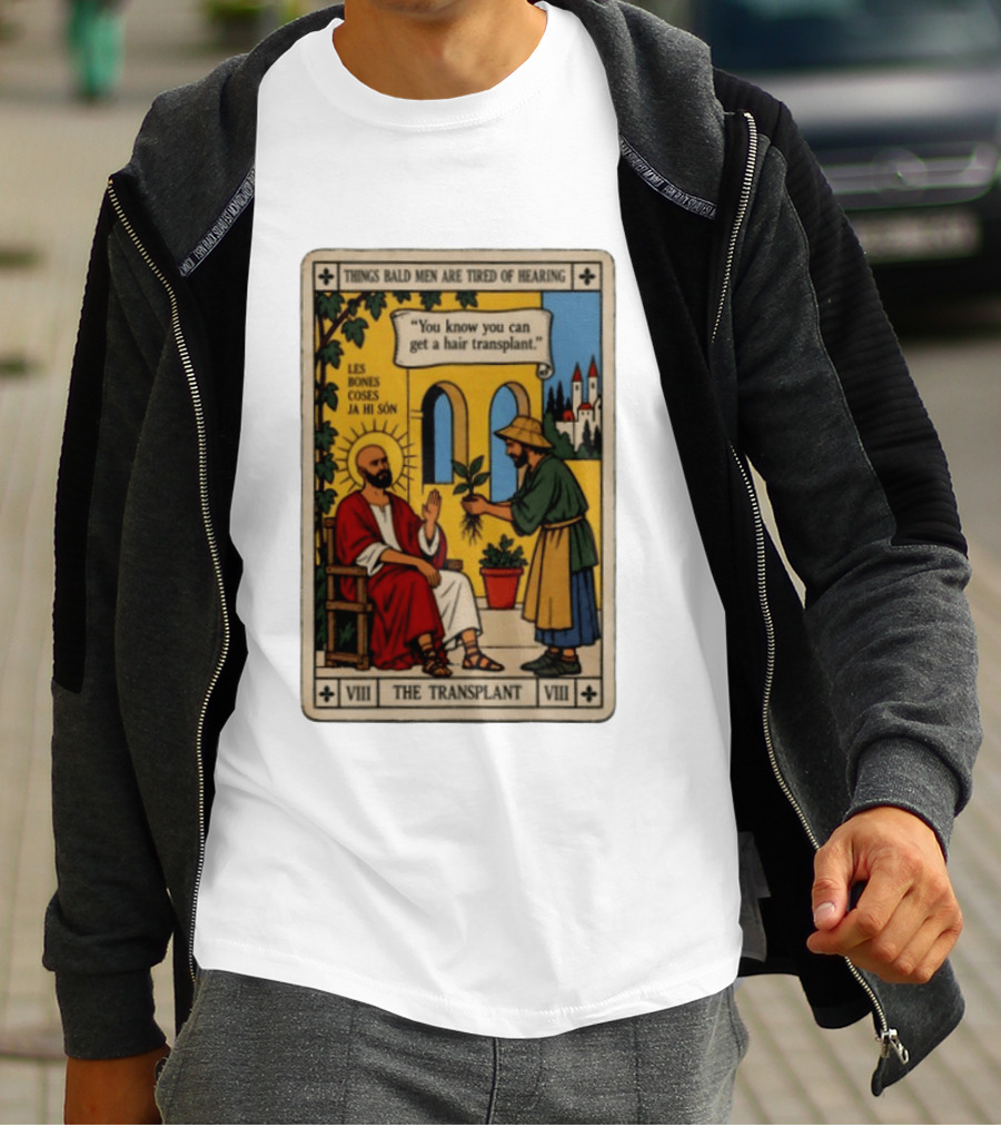 Things Bald Men Are Tired Of Hearing The Transplant Tarot Card T-Shirt