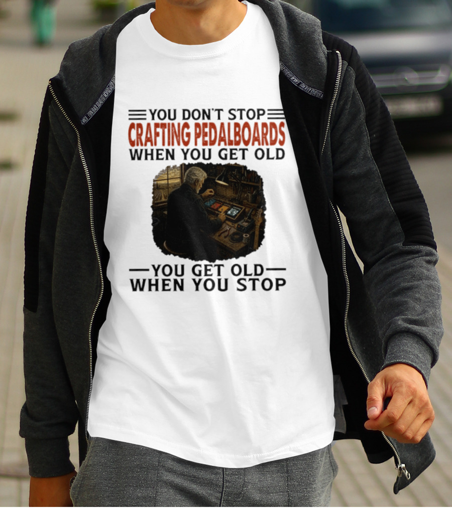 You Don't Stop Crafting Pedalboards When You Get Old You Get Old When You Stop Vintage Workshop Scene T-Shirt