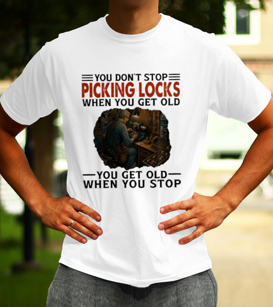 You Don't Stop Picking Locks When You Get Old Vintage Lockpicker Workshop Scene T-Shirt