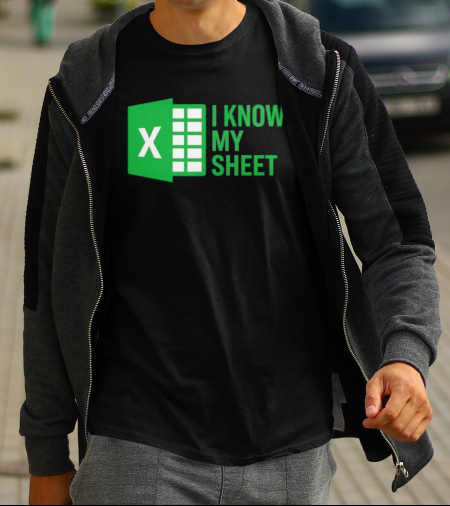 Excel I Know My Sheet Green Spreadsheet Humor T-Shirt