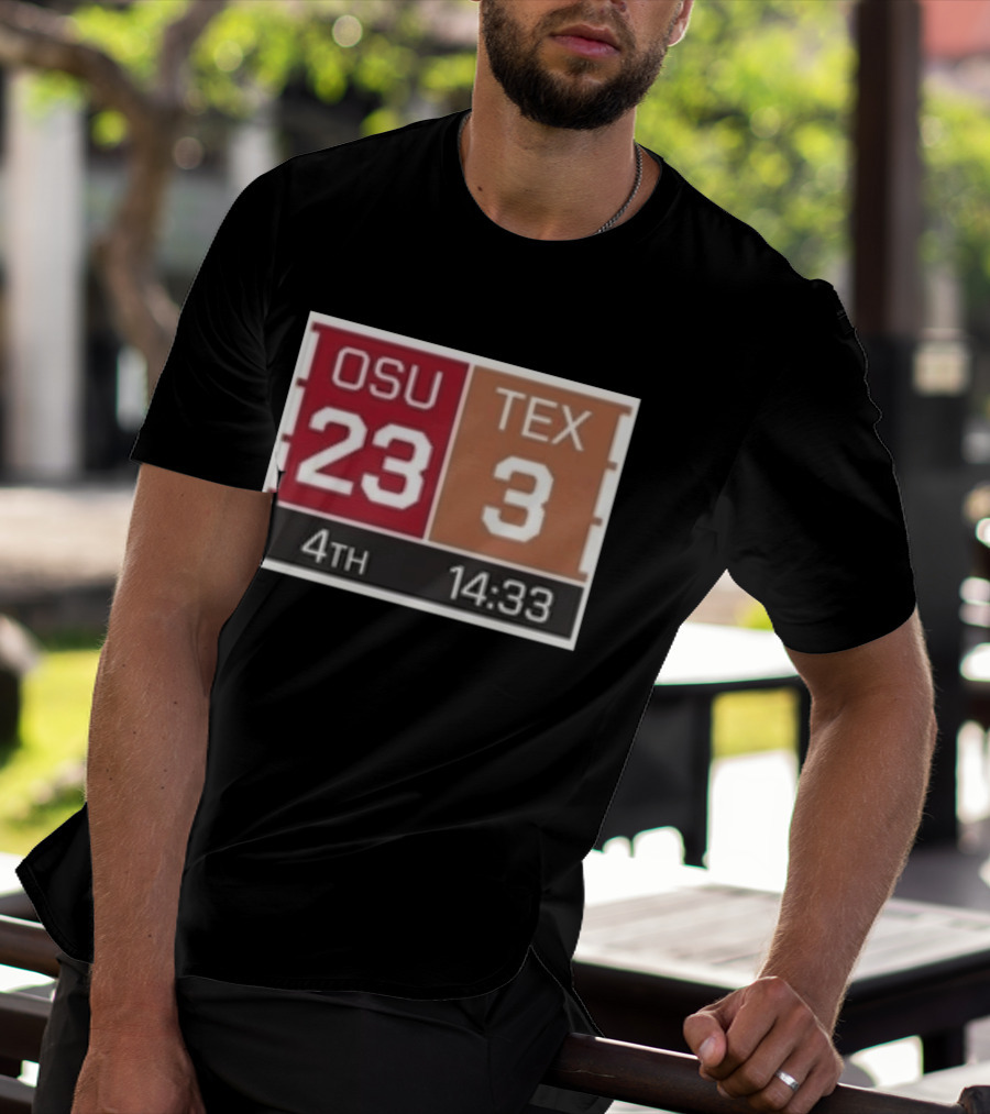 OSU 23 TEX 3 4th Quarter 14:33 Comeback Final 24 T-Shirt
