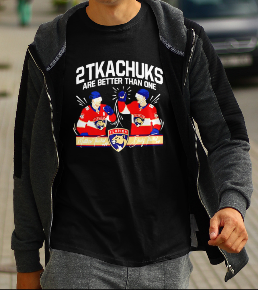 2 Tkachuks Are Better Than One Florida Panthers Matthew Brady Tkachuk Signatures T-Shirt