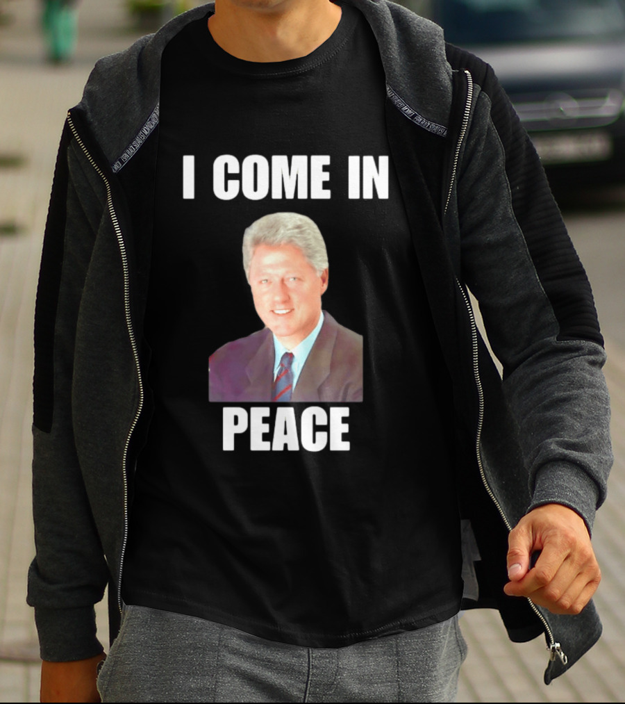 Bill Clinton I Come In Peace 42nd President Meme T-Shirt