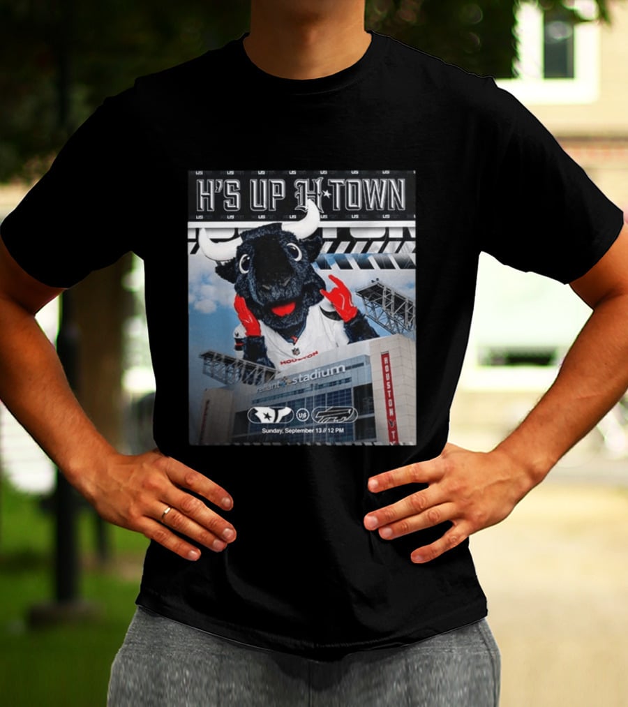 H's Up H Town Houston Texans Vs Buffalo Bills Reliant Stadium September 13 2026 T-Shirt