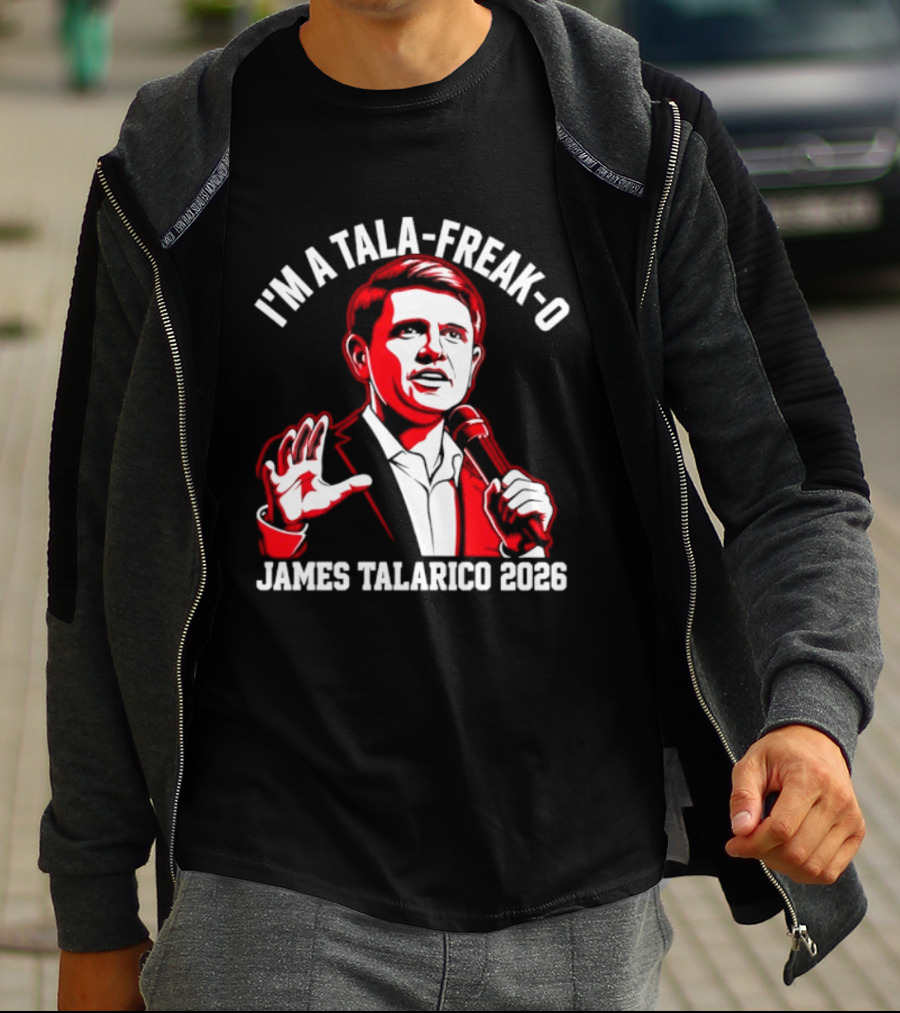 I'm A Tala Freak O James Talarico 2026 T-Shirt