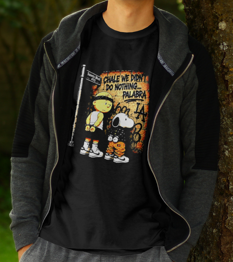 Chale We Didn't Do Nothing Palabra Chicano Gangster Charlie Brown Snoopy T-Shirt