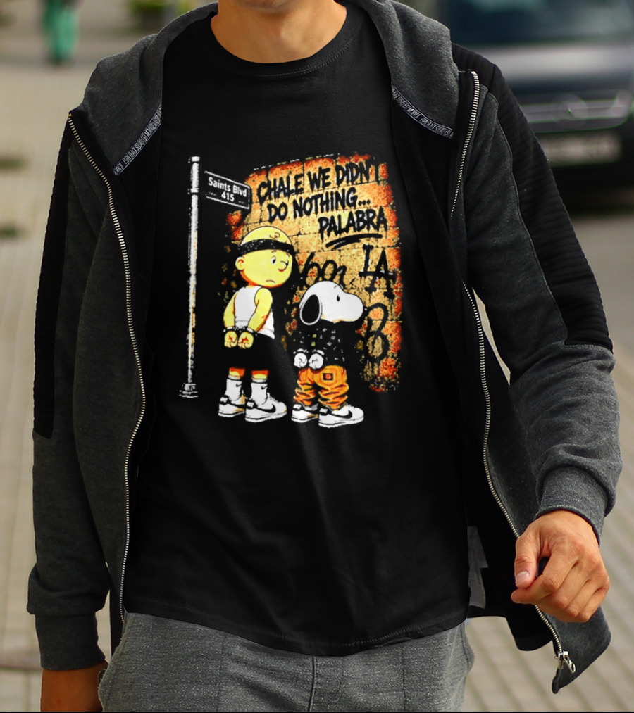 Chale We Didn't Do Nothing Palabra Chicano Gangster Charlie Brown Snoopy T-Shirt