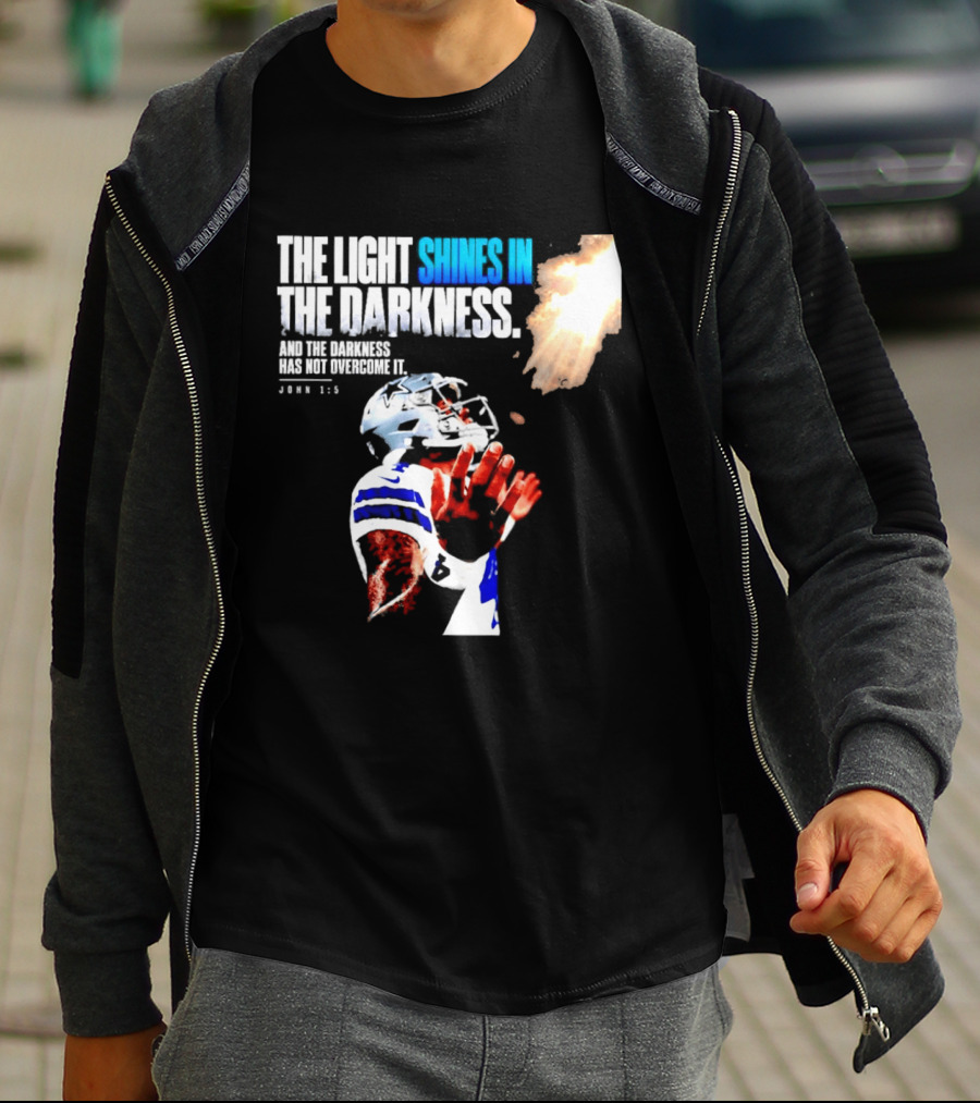 Dallas Football Dak Prescott The Light Shines In The Darkness John 1:5 Christian Faith T-Shirt