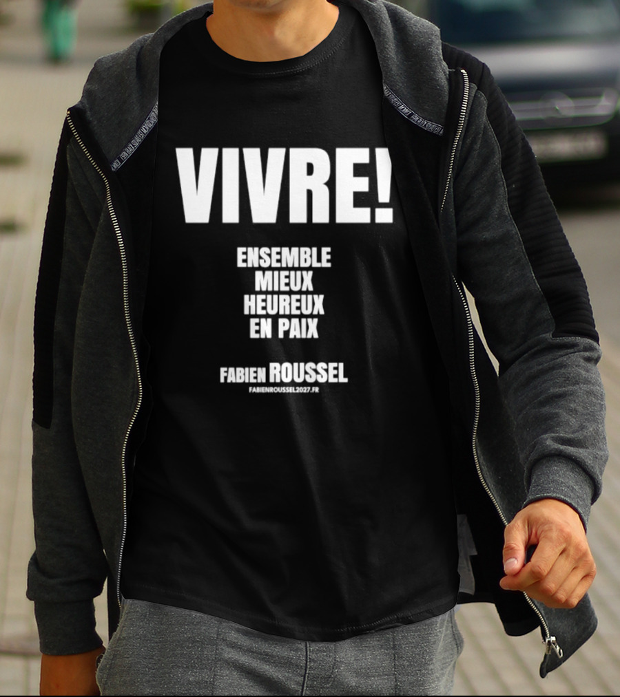 Vivre Ensemble Mieux Heureux En Paix Fabien Roussel Vivre Ensemble Org Eu T-Shirt