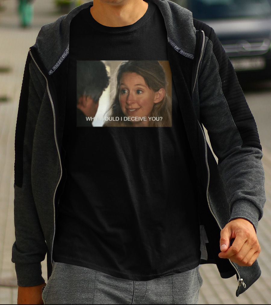 Why Would I Deceive You Meme Woman Smiling Facial Expression T-Shirt