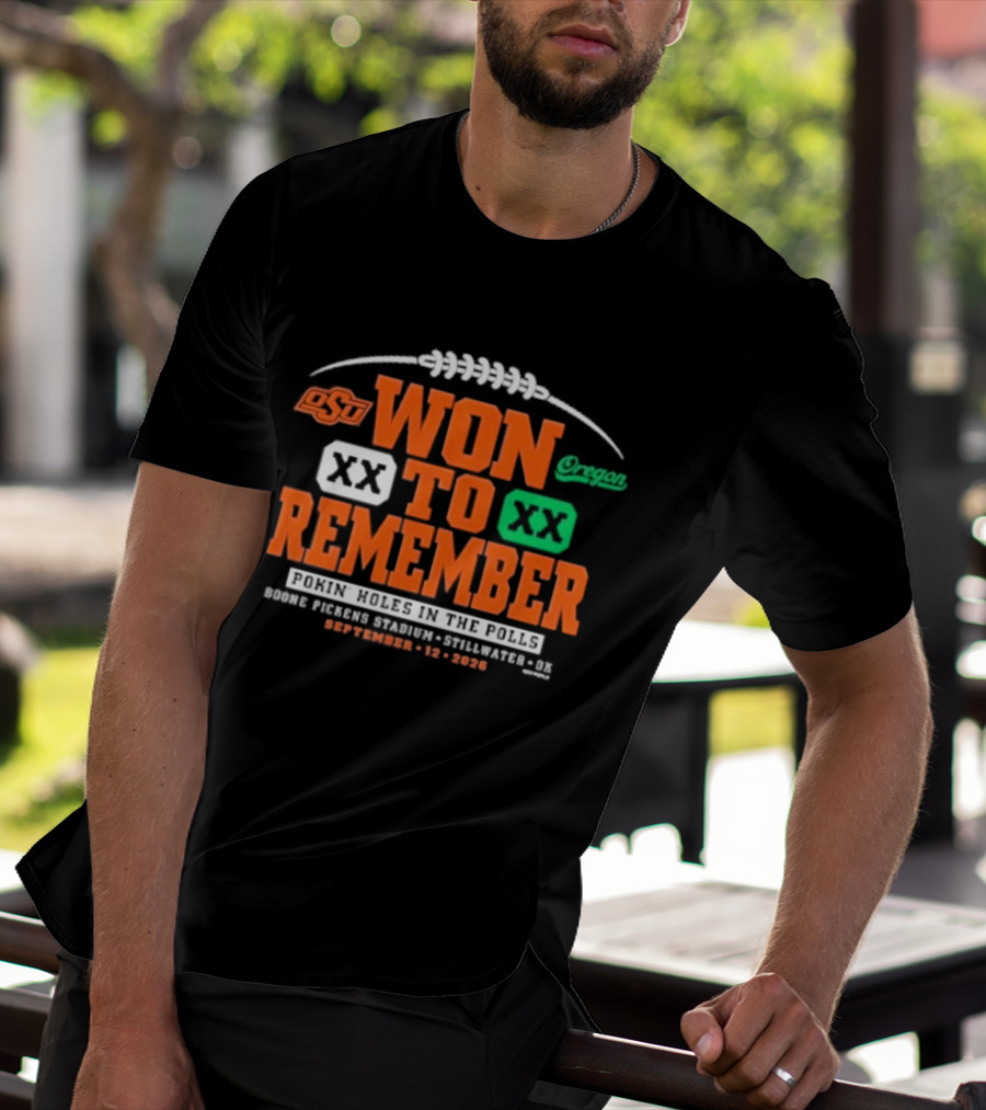 Oklahoma State Vs Oregon Won To Remember Boone Pickens Stadium Stillwater OK September 12 2026 T-Shirt