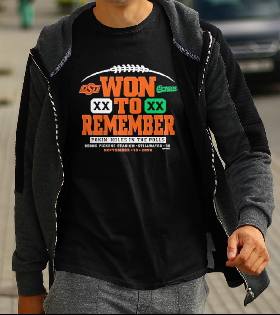 Oklahoma State Vs Oregon Won To Remember Boone Pickens Stadium Stillwater OK September 12 2026 T-Shirt