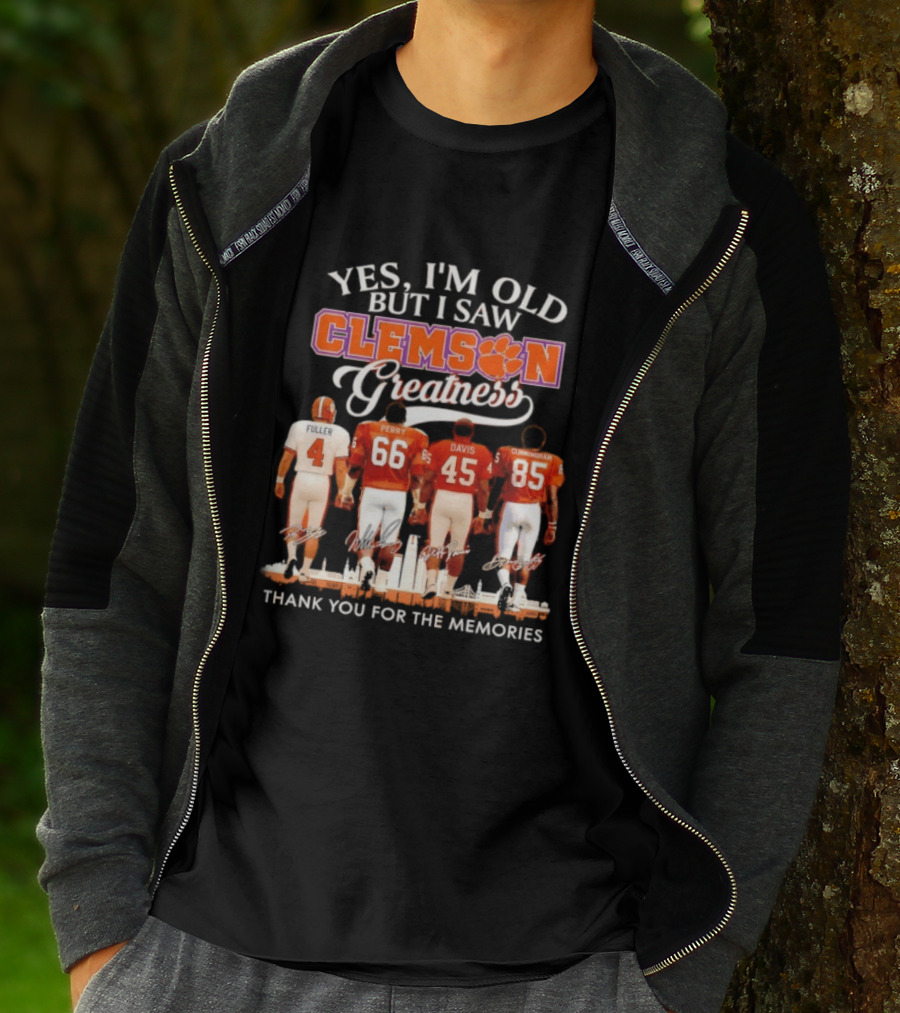 Yes I'm Old But I Saw Clemson Greatness Fuller Perry Davis Cunningham Thank You For The Memories T-Shirt