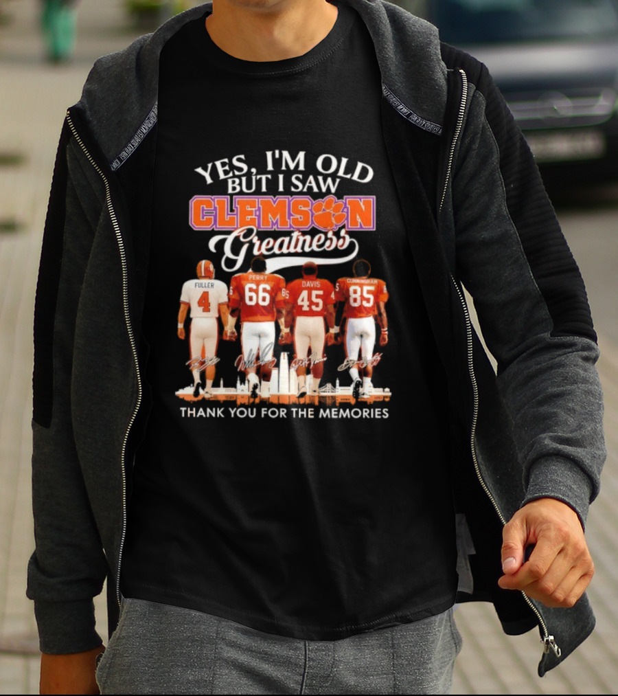Yes I'm Old But I Saw Clemson Greatness Fuller Perry Davis Cunningham Thank You For The Memories T-Shirt