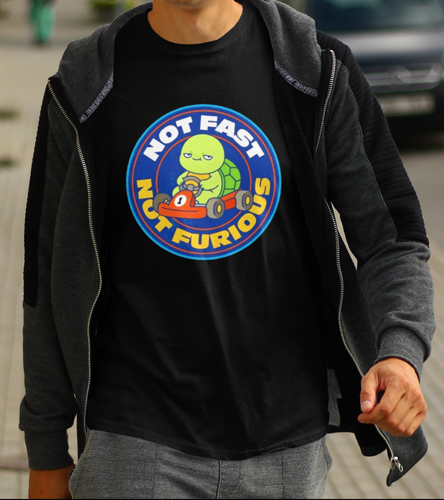 Not Fast Not Furious Turtle Racing Go Kart Fun T-Shirt