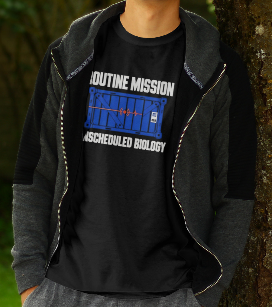 Routine Mission Unscheduled Biology Sci Fi Container T-Shirt