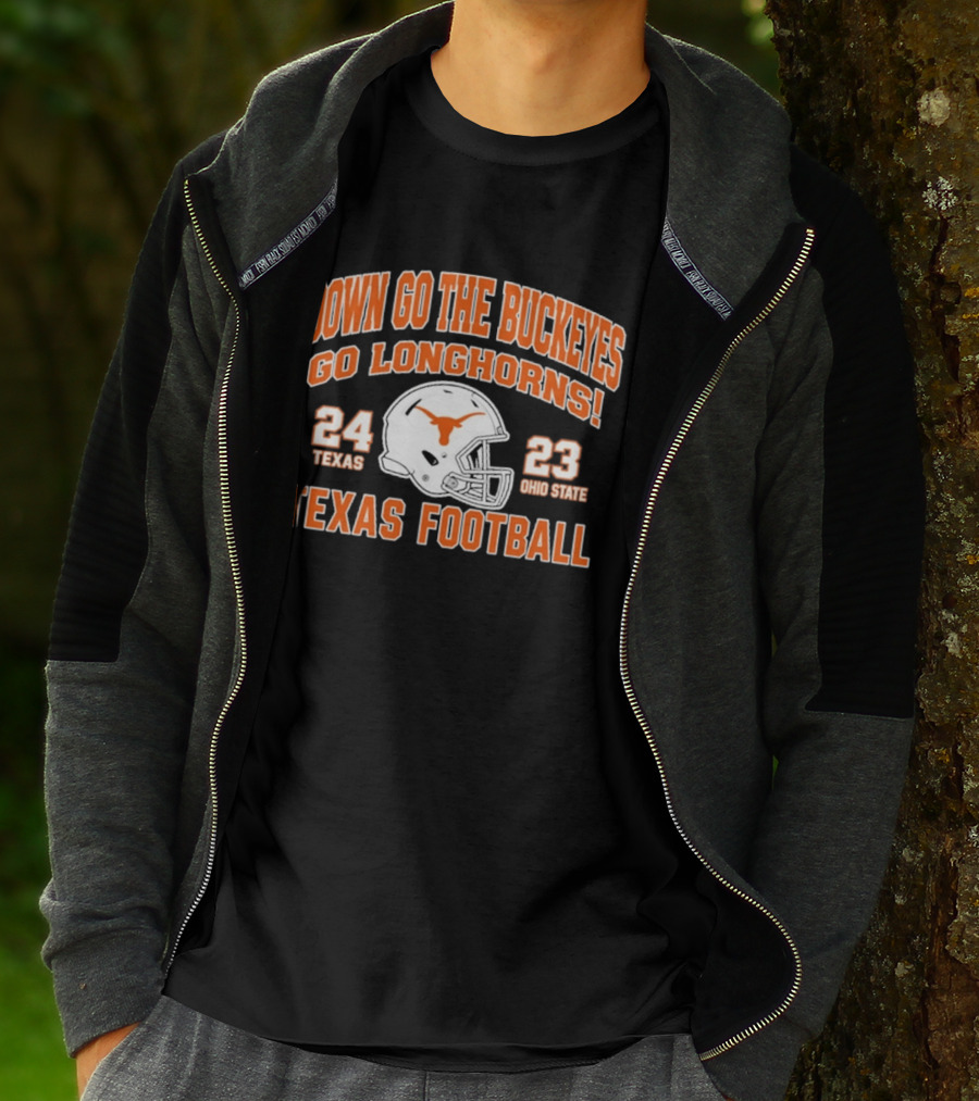Down Go The Buckeyes Go Longhorns Texas 24 Ohio State 23 Texas Football T-Shirt