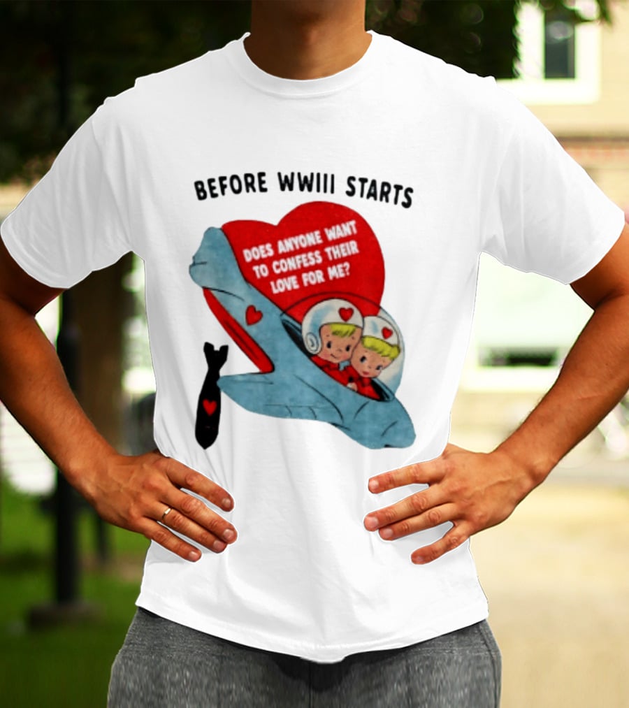 Before WWIII Starts Does Anyone Want To Confess Their Love For Me Vintage Rocket Cartoon Bomb And Hearts T-Shirt