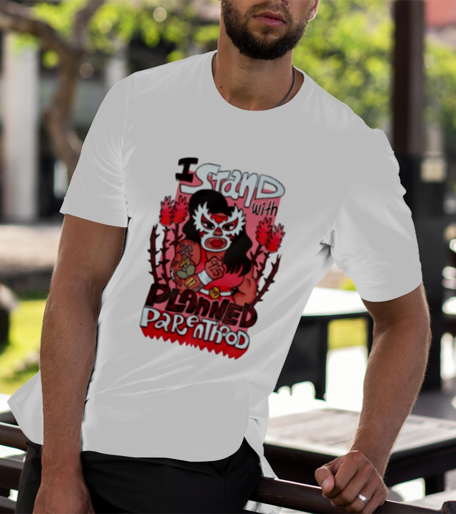 I Stand With Planned Parenthood Lucha Libre Tattooed Wrestler T-Shirt
