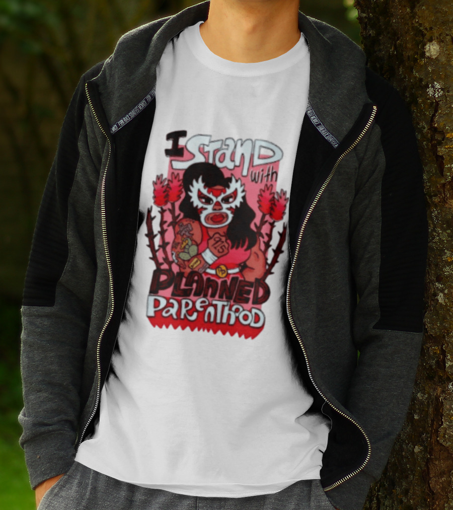 I Stand With Planned Parenthood Lucha Libre Tattooed Wrestler T-Shirt