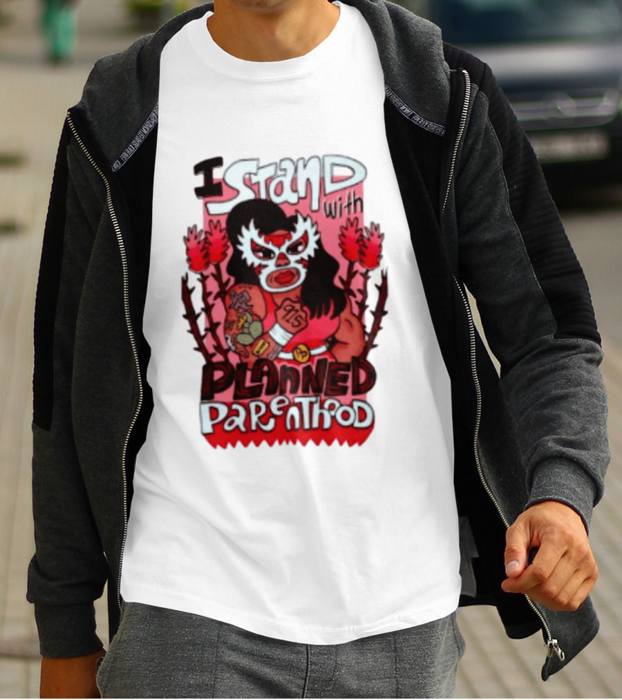 I Stand With Planned Parenthood Lucha Libre Tattooed Wrestler T-Shirt