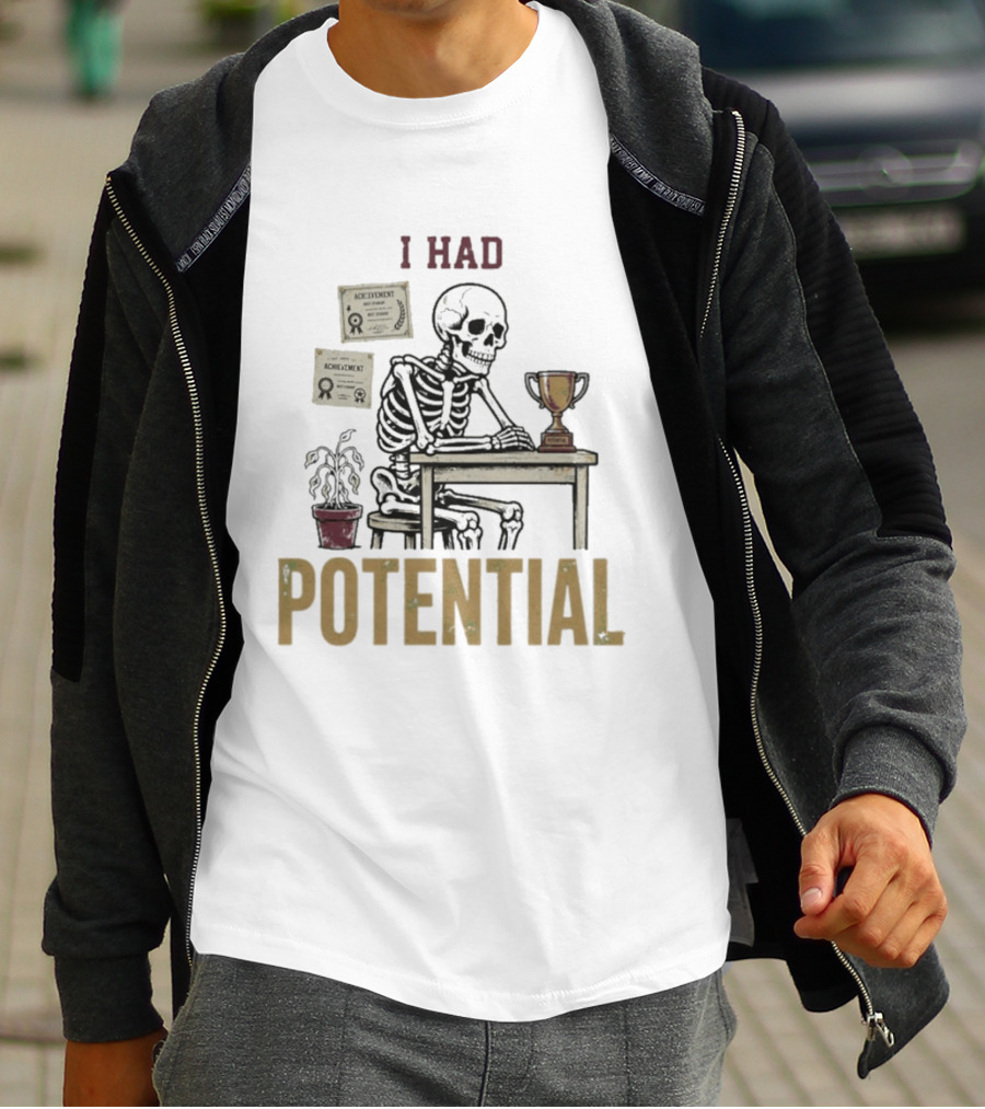 I Had Potential Skeleton Achievement Trophy Desk T-Shirt