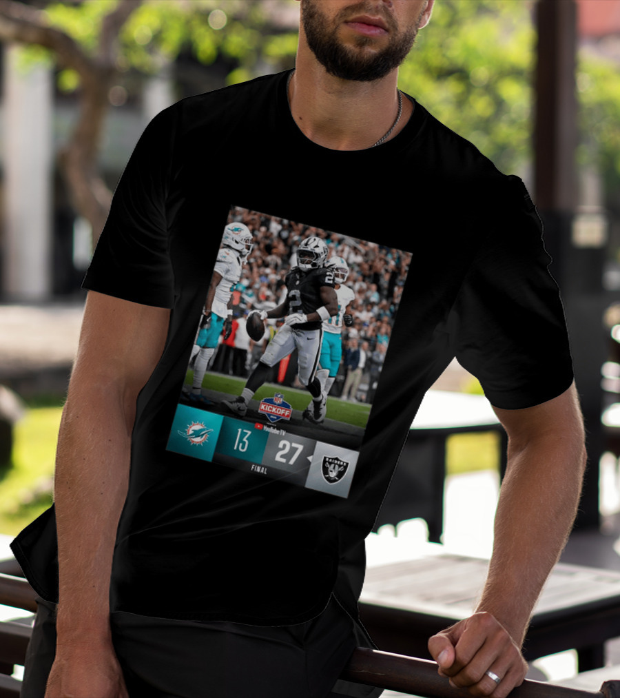 Las Vegas Raiders 27 Vs Miami Dolphins 13 NFL Kickoff Final Score T-Shirt