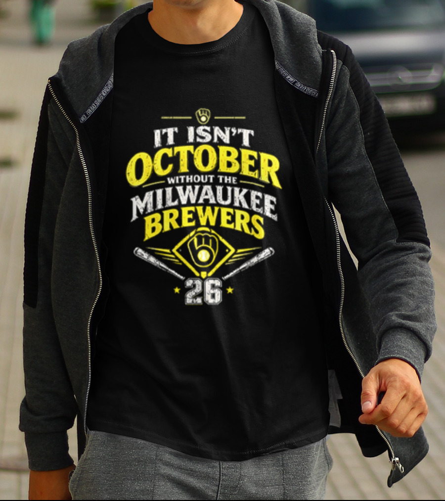 Milwaukee Brewers 2026 It Isn't October Without The Brewers T-Shirt