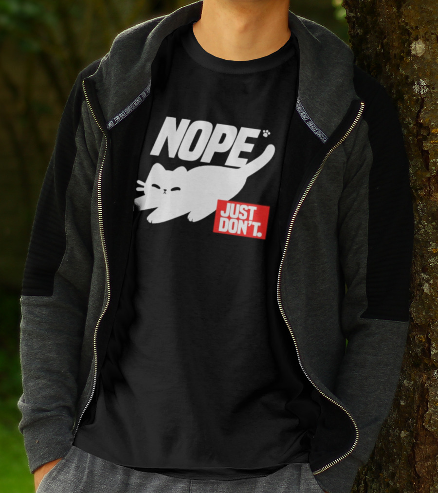 NOPE Cat Just Don't T-Shirt