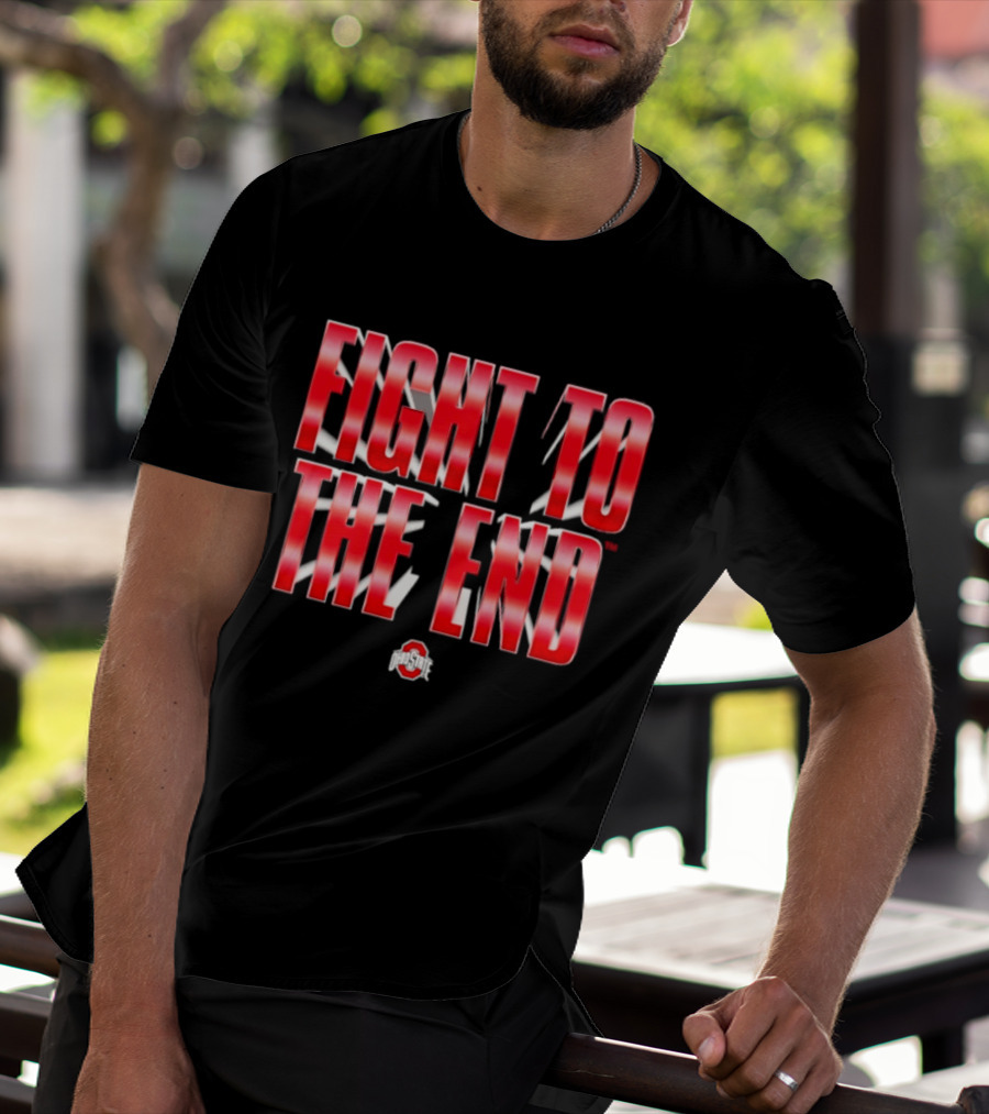 Ohio State Buckeyes NCAA Fight To The End T-Shirt