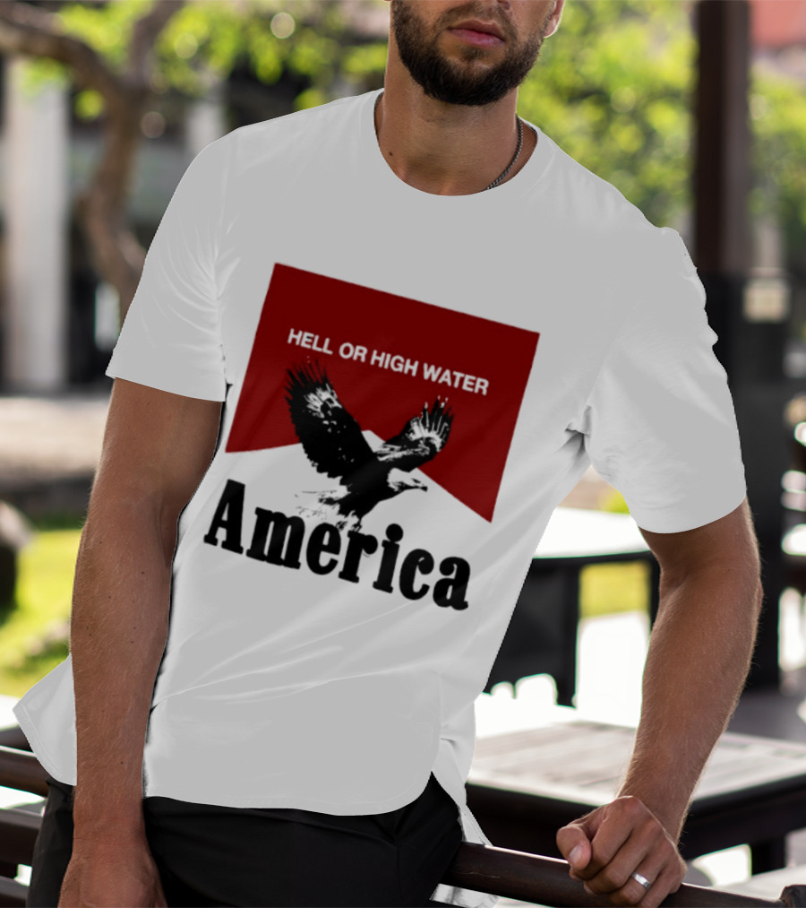 Hell Or High Water America Eagle T-Shirt