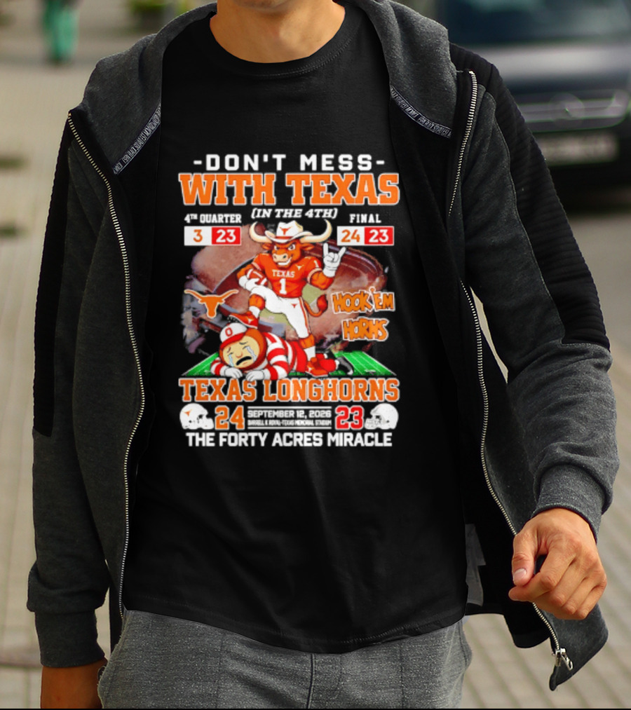 Texas Longhorns Don't Mess With Texas Hook 'Em Horns The Forty Acres Miracle 24 To 23 Victory T-Shirt