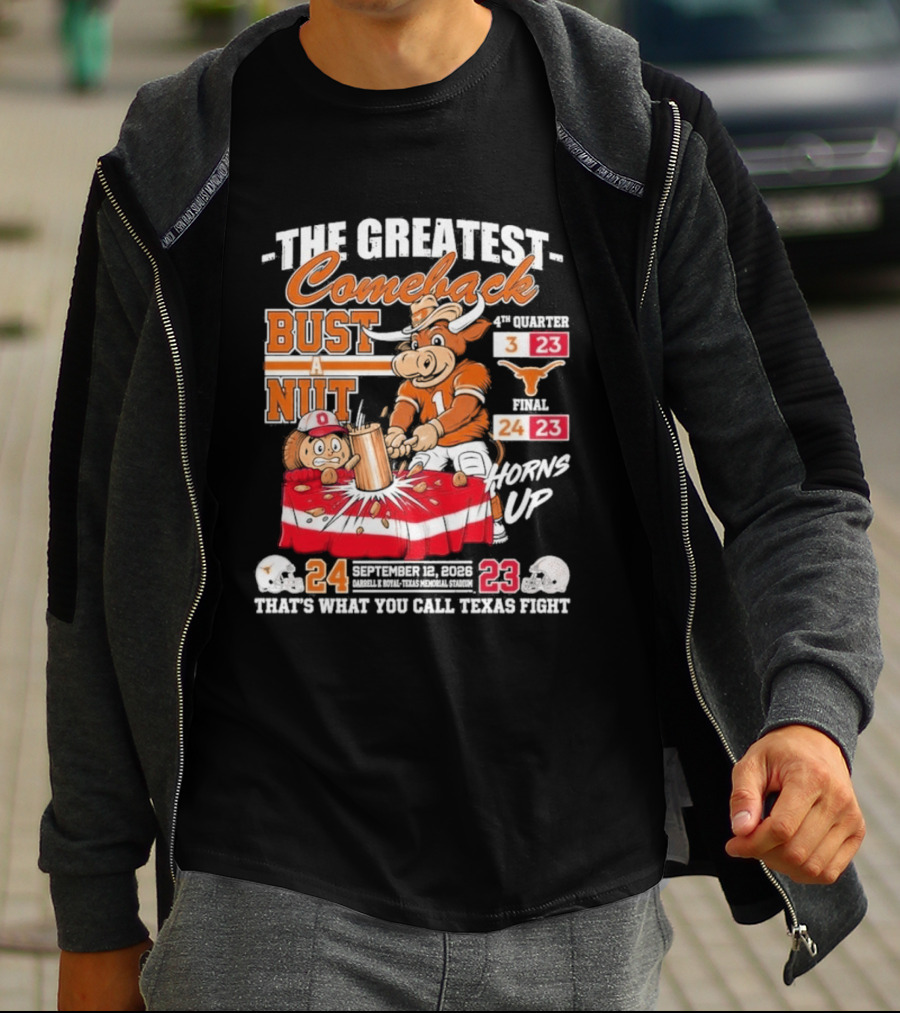 The Greatest Comeback Bust A Nut Horns Up September 3 2022 Texas Fight T-Shirt