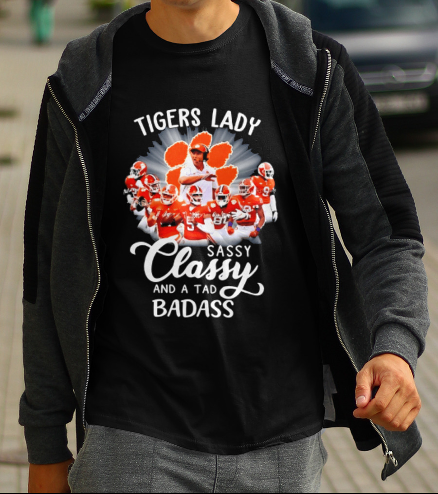 Tigers Lady Sassy Classy And A Tad Badass Clemson Football Signatures T-Shirt