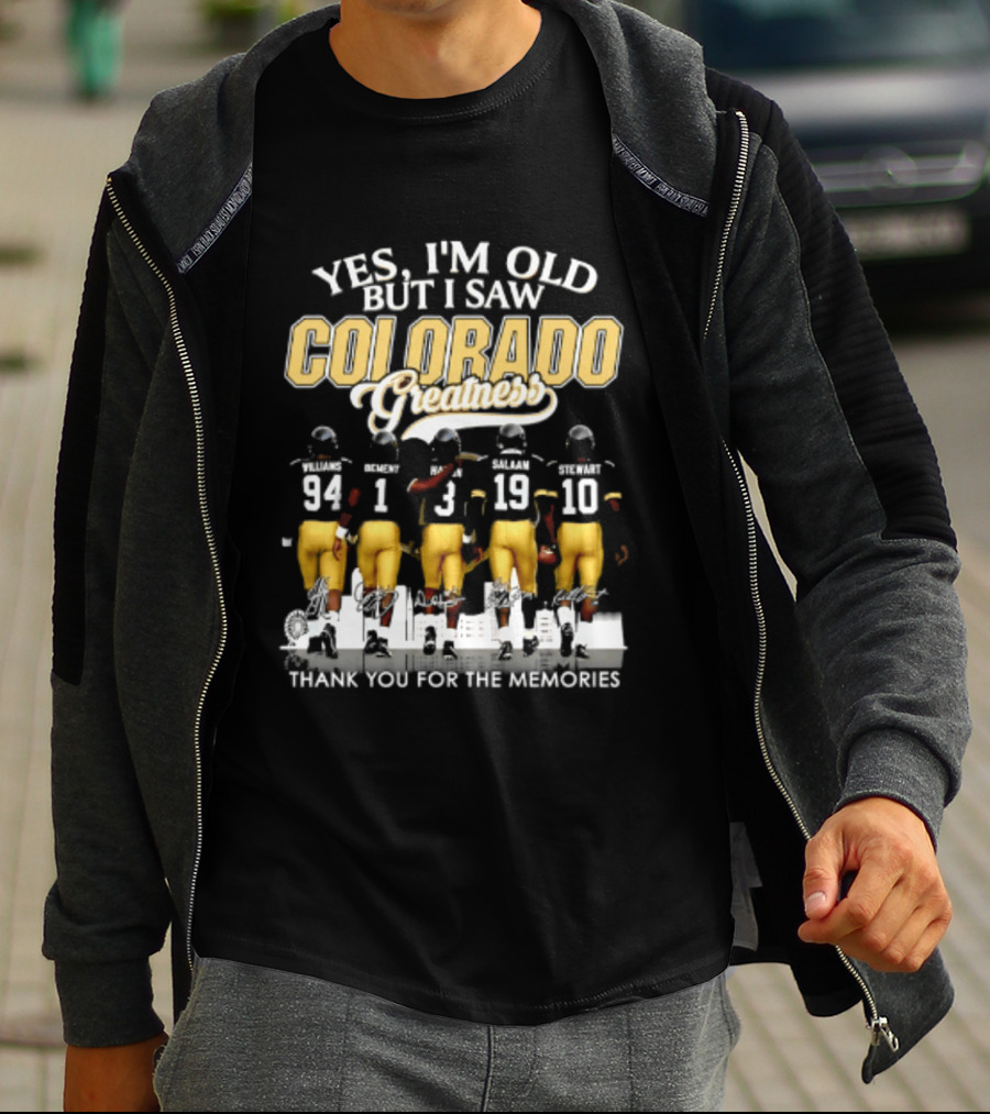 Yes I'm Old But I Saw Colorado Greatness Football Legacy Thank You For The Memories T-Shirt