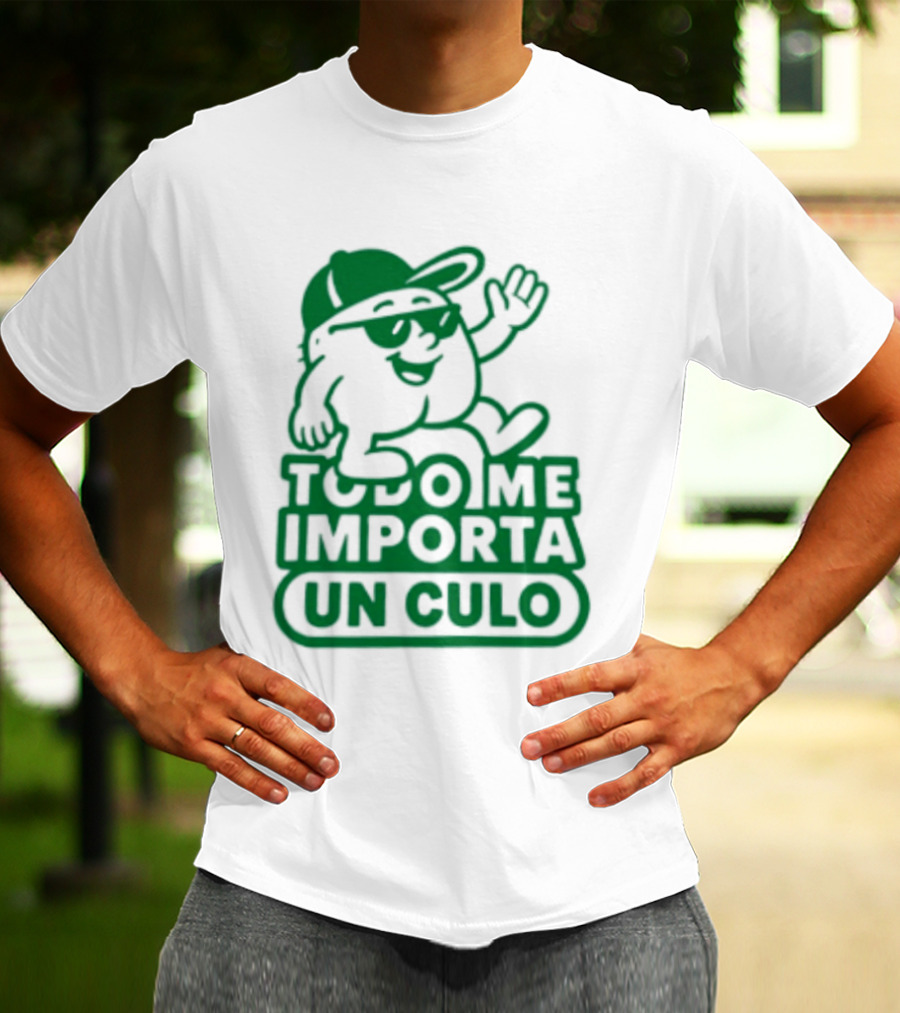 Todo Me Importa Un Culo Caracter Con Gafas Y Gorra Verde T-Shirt