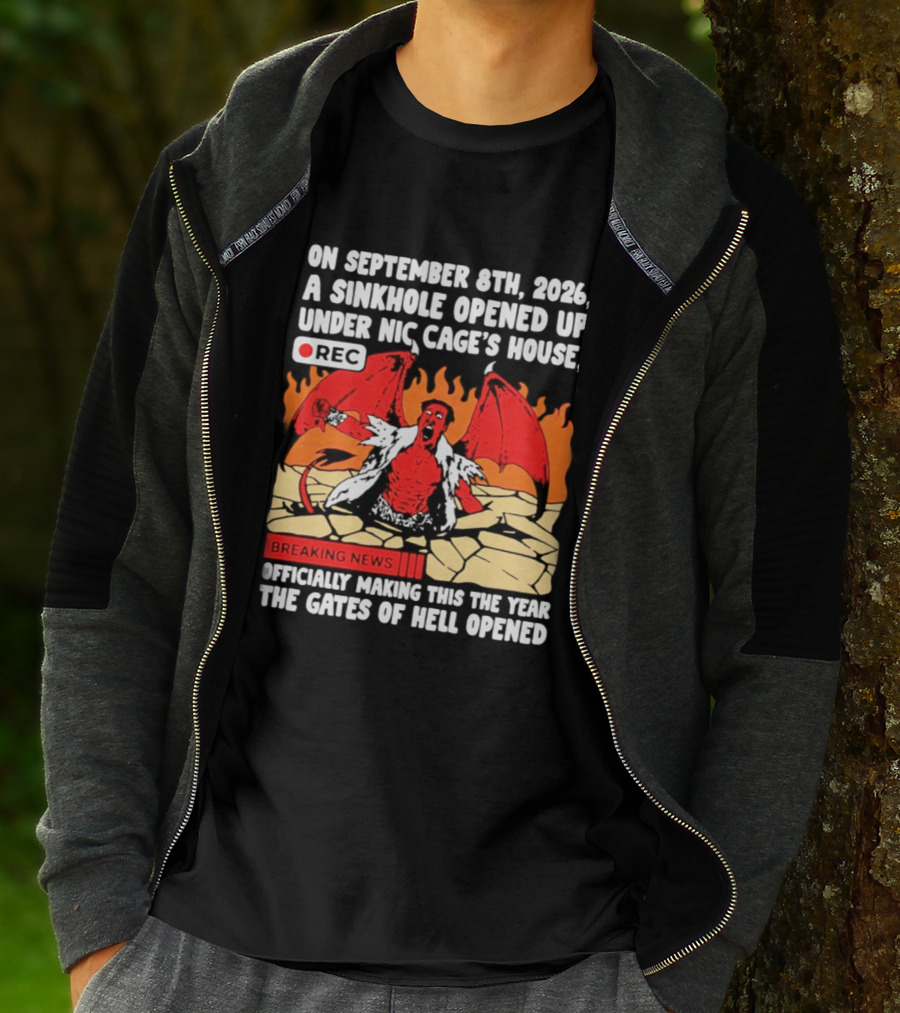 Nicolas Cage Sinkhole Opens Gates Of Hell September 6th 2026 Breaking News T-Shirt