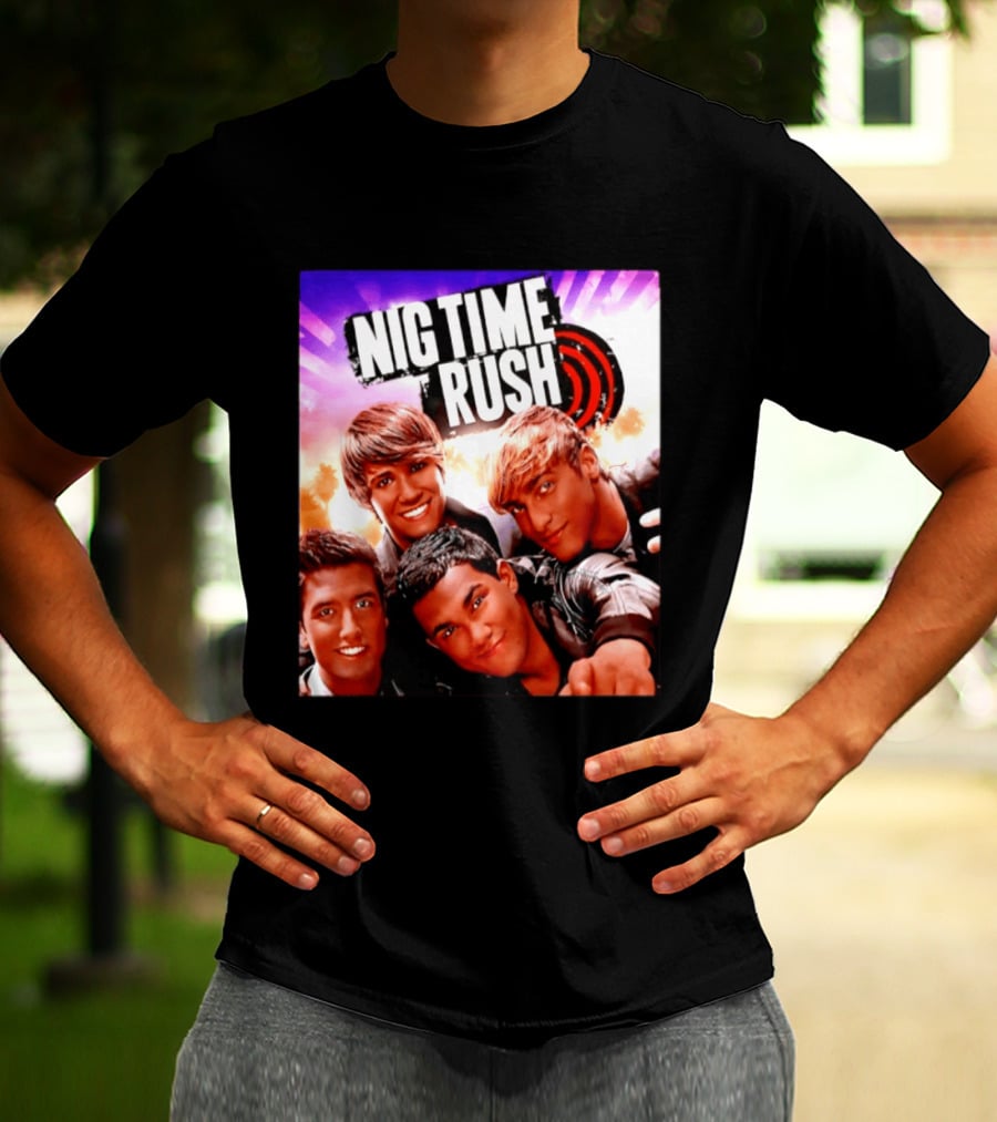 Nig Time Rush Nickelodeon Boy Band Meme Burst T-Shirt