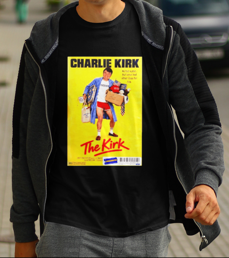 Charlie Kirk He Had A Plan But Israel Had Other Ideas For Him The Kirk Freedom T-Shirt
