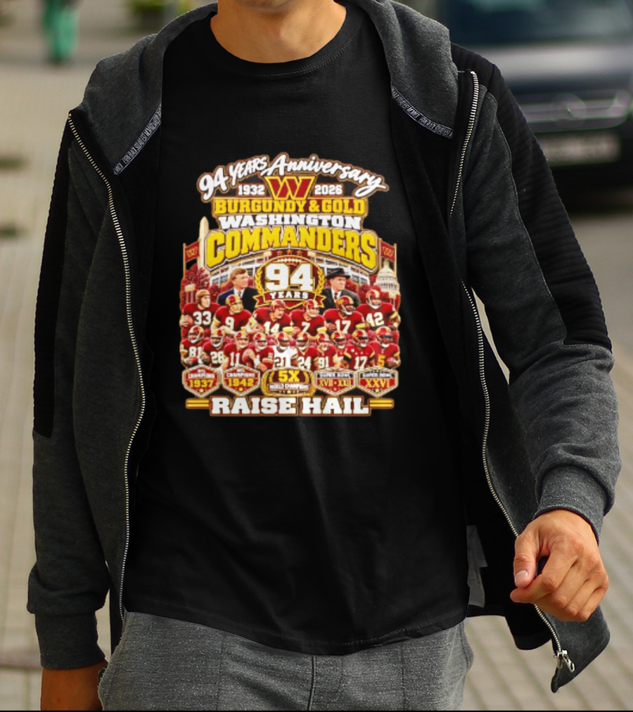 94 Years Anniversary 1932 2026 Washington Commanders Burgundy And Gold Raise Hail Champions 94 Years 5X Gold Champions T-Shirt