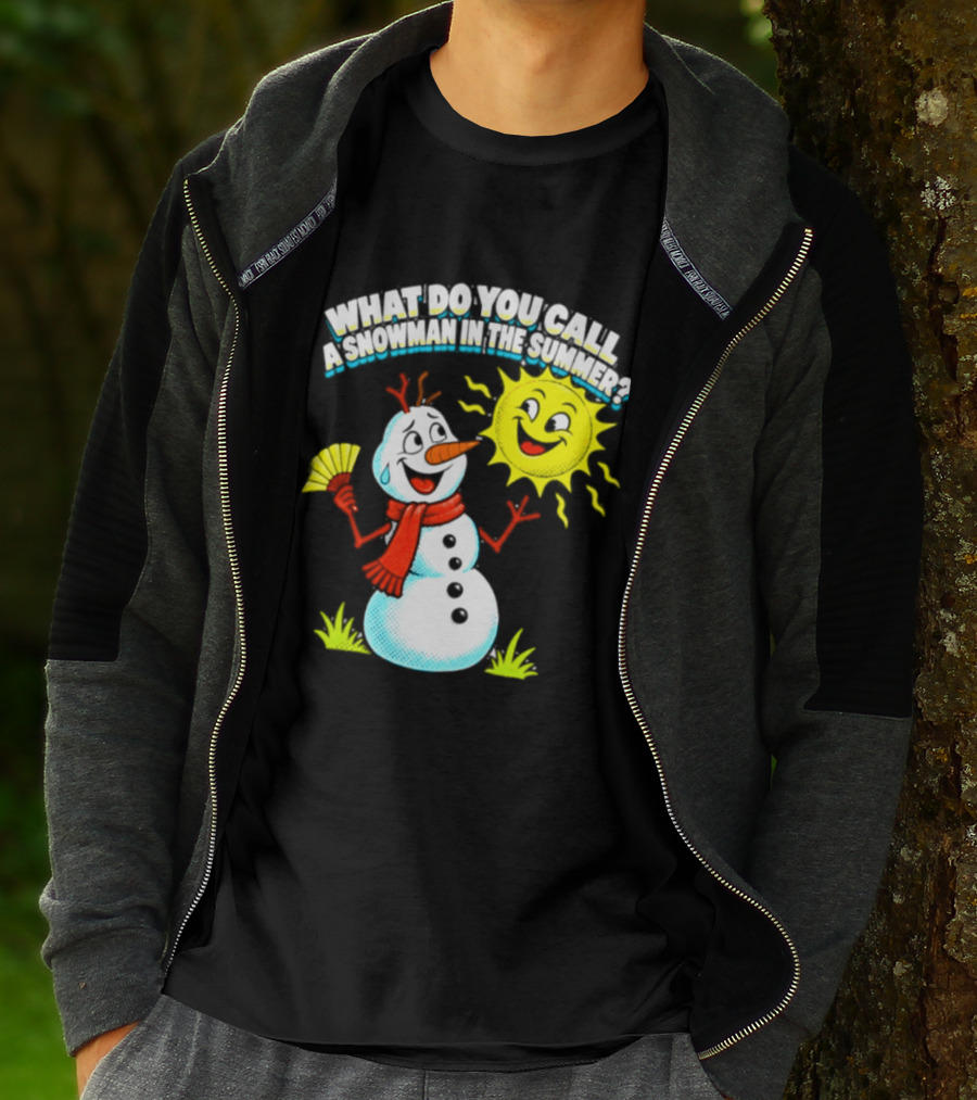 What Do You Call A Snowman In The Summer A Puddle Funny Sun And Fan T-Shirt
