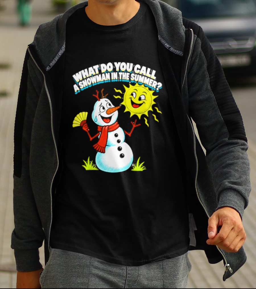 What Do You Call A Snowman In The Summer A Puddle Funny Sun And Fan T-Shirt