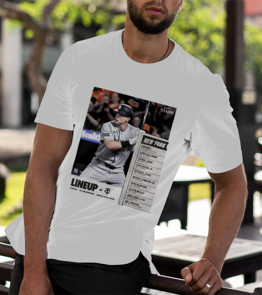 New York Yankees Starr Lineup At Minnesota Twins Aaron Judge Ben Rice Cody Bellinger Spencer Jones T-Shirt