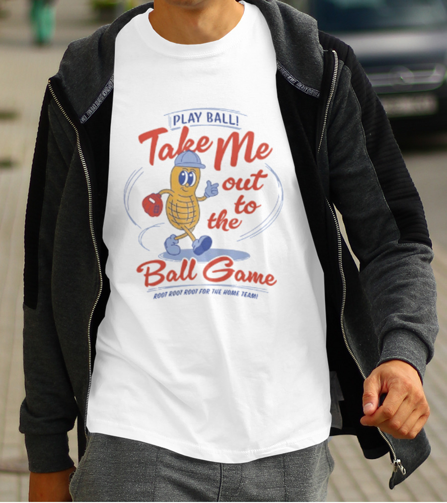 Play Ball Take Me Out To The Ball Game Root Root Root For The Home Team Peanut T-Shirt