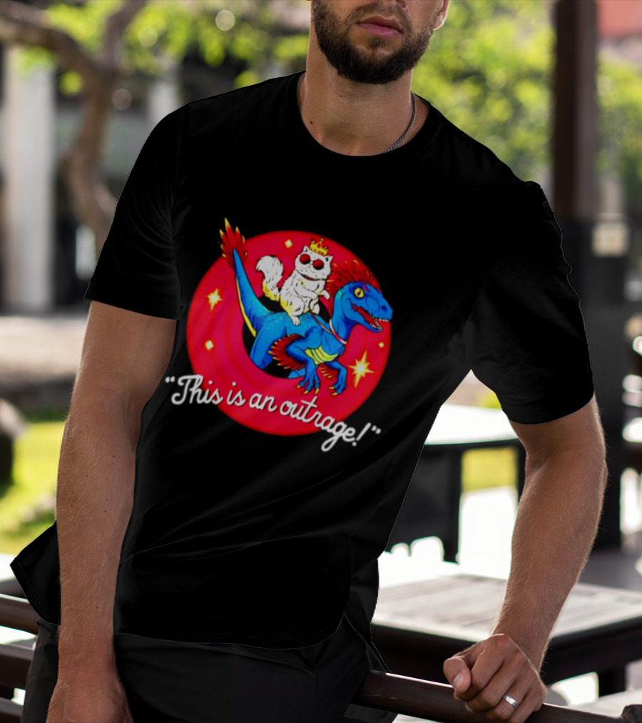 Cat In Crown And Sunglasses Riding Raptor This Is An Outrage T-Shirt