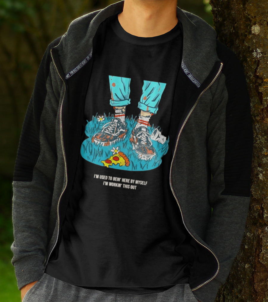 I'm Used To Bein' Here By Myself Pizza And Sneakers In The Grass T-Shirt