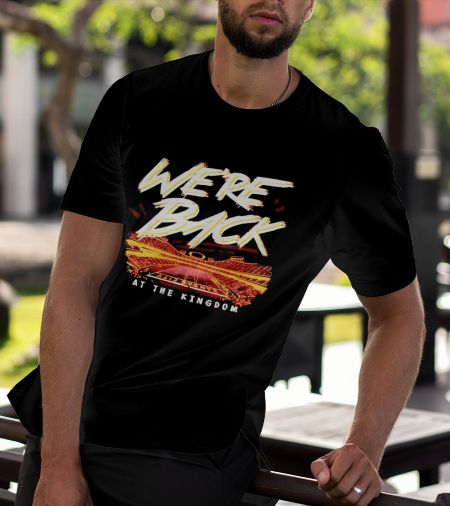 We're Back Kansas City At The Kingdom 2026 T-Shirt