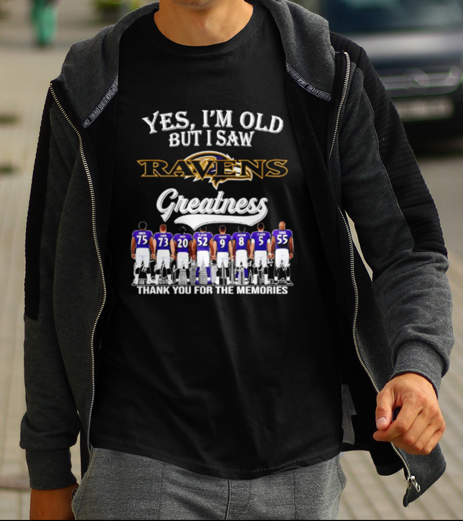 Yes I'm Old But I Saw Ravens Greatness Thank You For The Memories T-Shirt