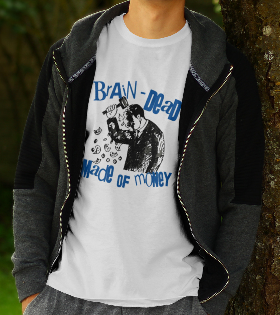 Brain Dead Made Of Money Satire Capitalism Hammer T-Shirt