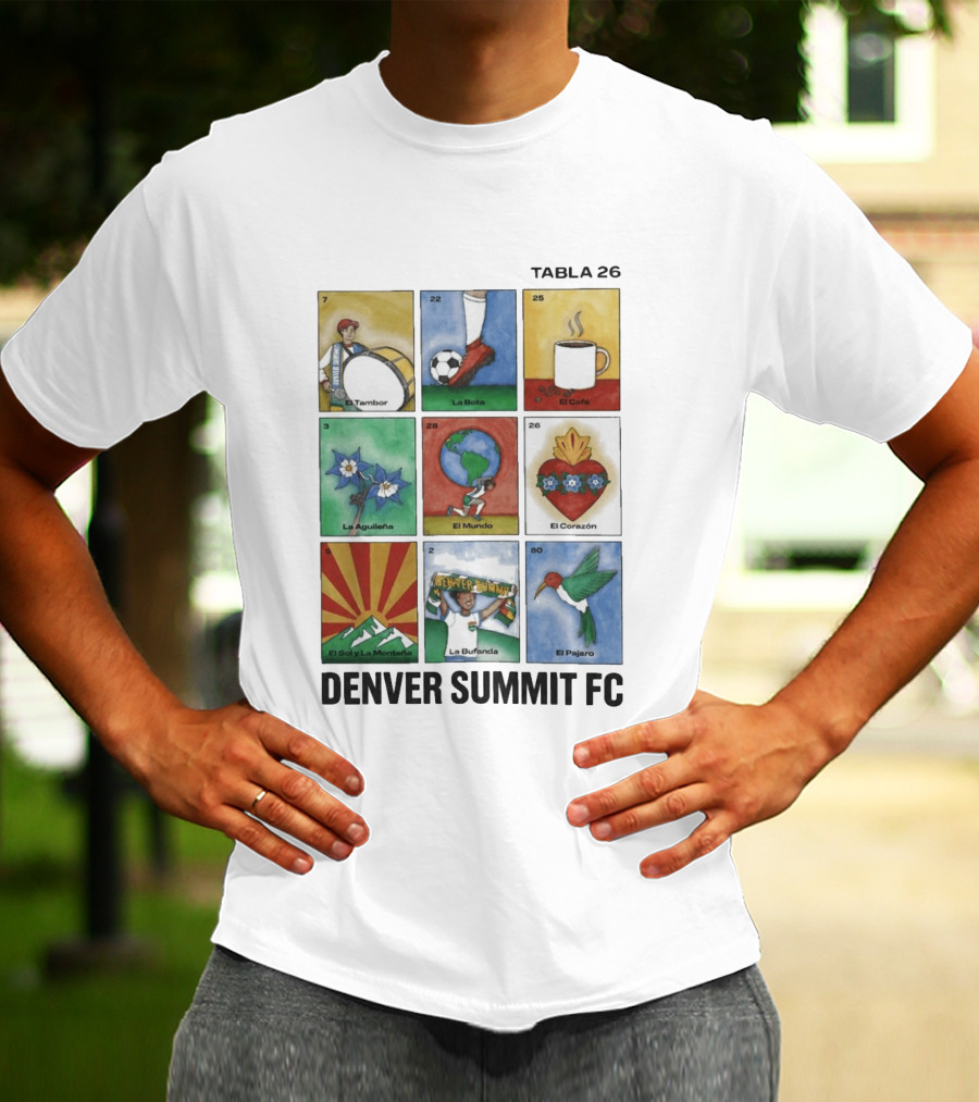 Denver Summit FC Loteria Tabla 26 El Tambor La Bota El Cafe La Aguileña El Mundo El Corazón El Sol Y La Montaña La Bufanda El Pajaro T-Shirt